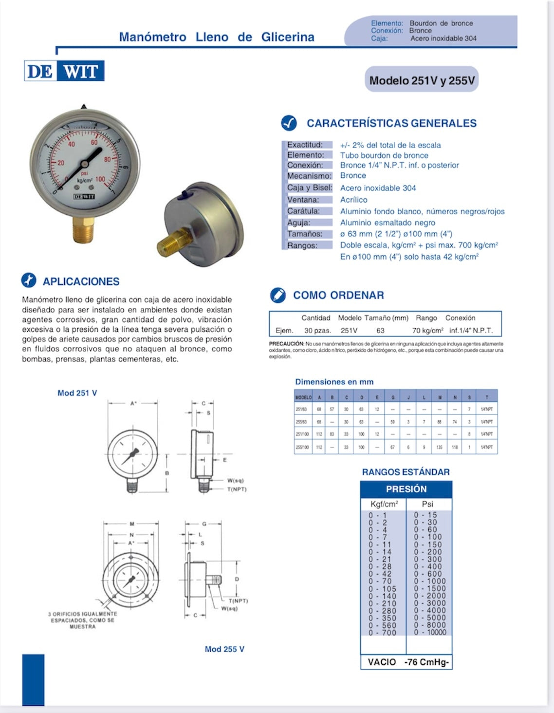 SKU: 251V/100/14KG/CM2  Manometro Industrial Acero Inox. 304 caratula  4"Ø, Conexión Inf  1/2" , en bronce, lleno de glicerina , Rango  0-14KG / 0-200PSI, Marca Dewit